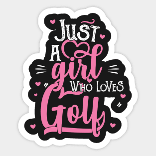 Just A Girl Who Loves Golf - Women Golfer Gift product Sticker